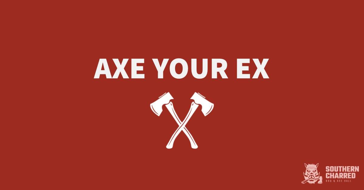 Axe Your Ex